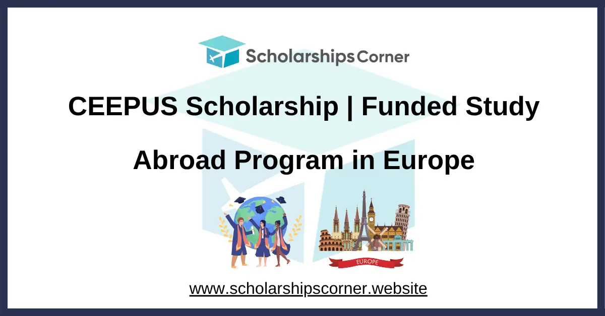 CEEPUS Scholarship 2026–2027 | Funded Study Abroad Program in Europe