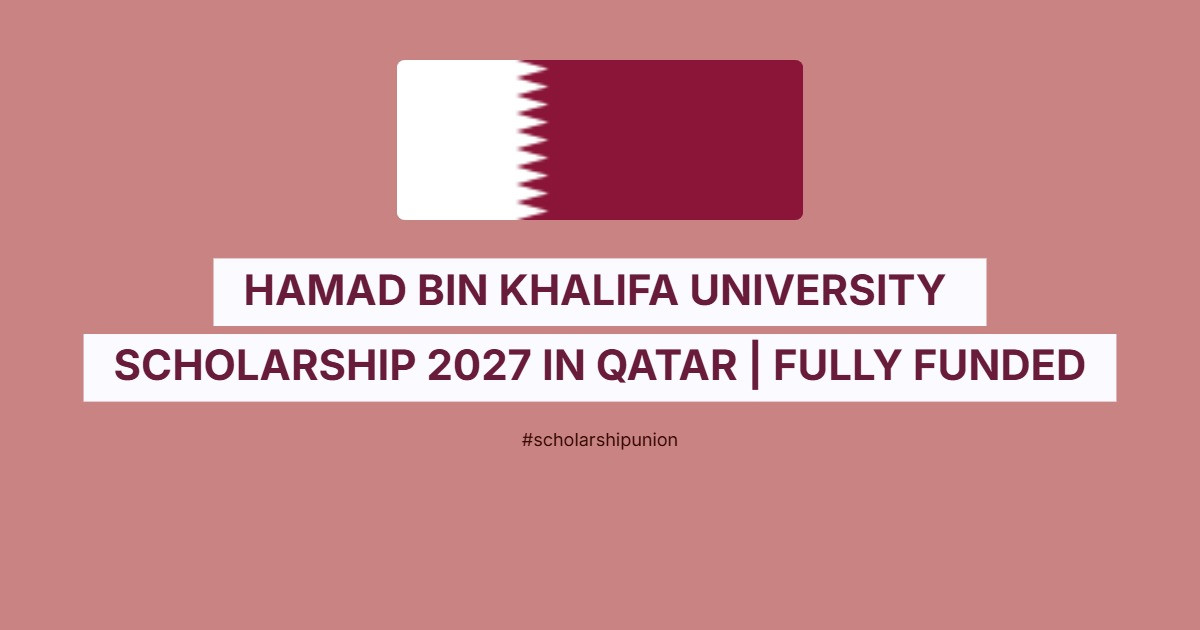 Hamad Bin Khalifa University Scholarship 2027 in Qatar | Fully Funded