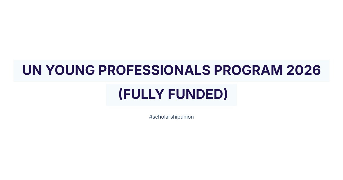 UN Young Professionals Program 2026 | Fully Funded
