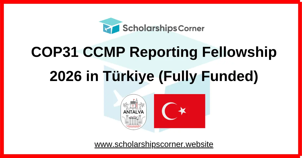 COP31 CCMP Reporting Fellowship 2026 in Türkiye (Fully Funded)