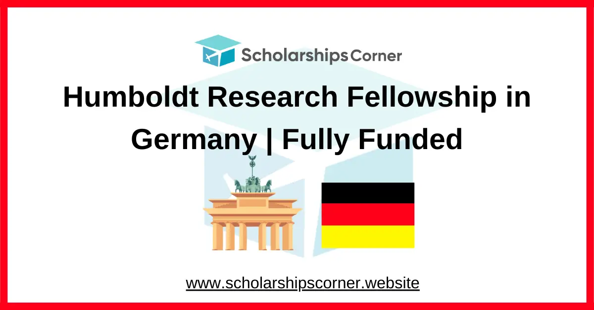 Humboldt Research Fellowship 2027 in Germany (Fully Funded Research Opportunity)