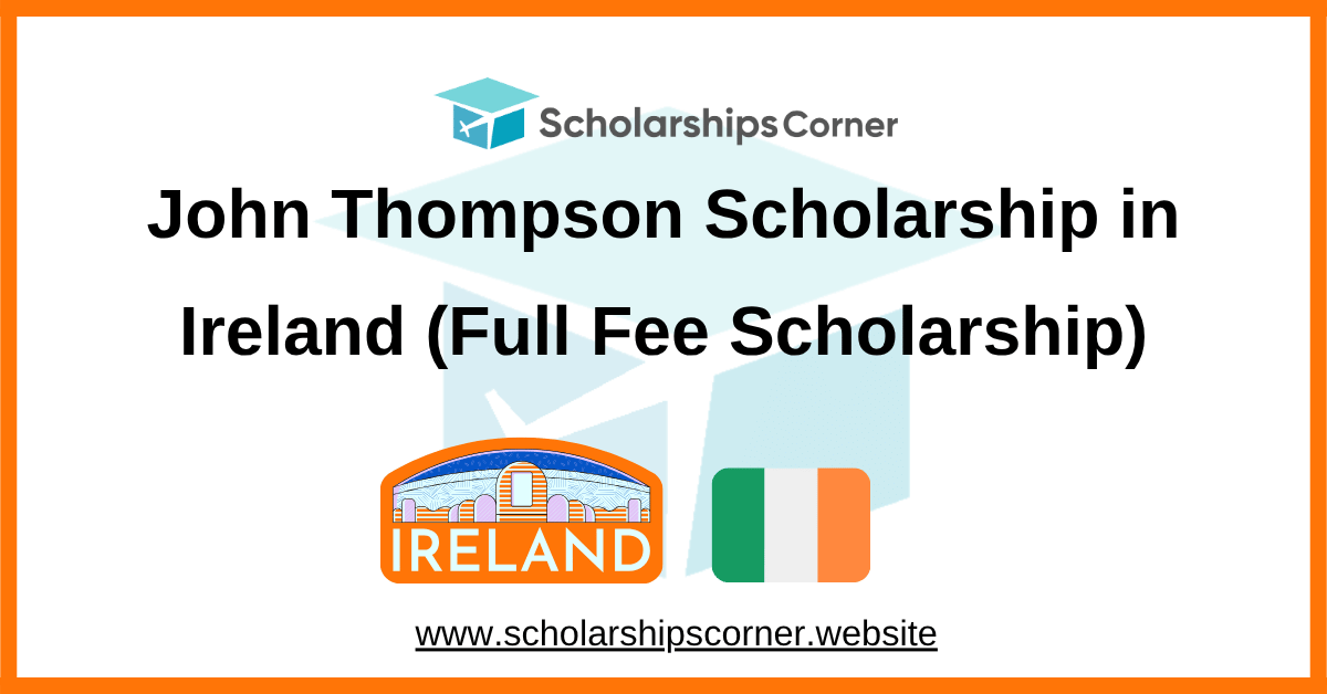 John Thompson Scholarship 2026 in Ireland (Full Fee Scholarship)