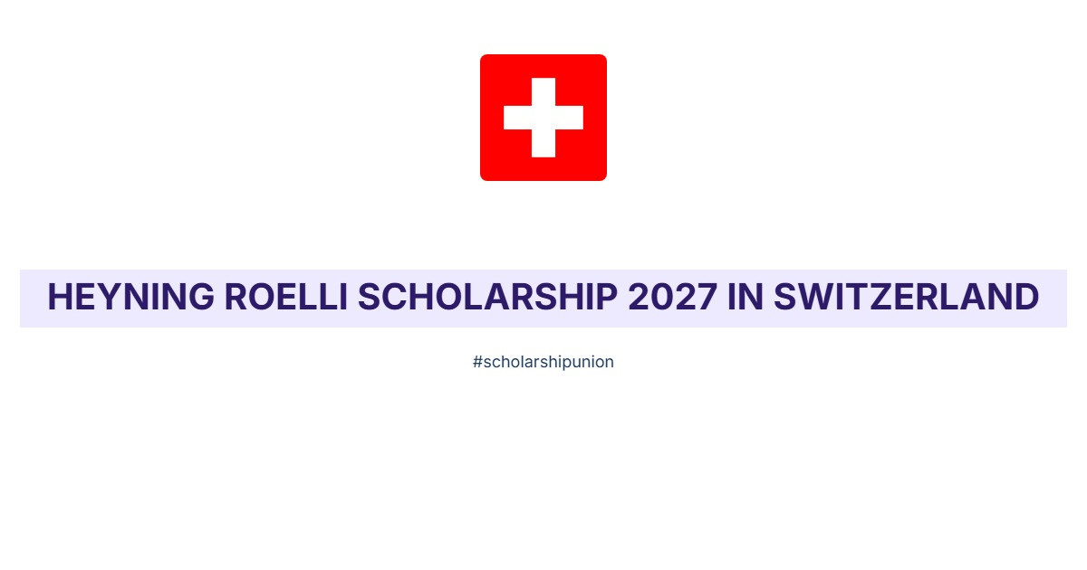 Heyning Roelli Scholarship 2027 in Switzerland