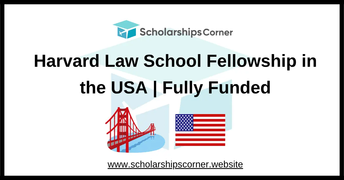 Harvard Law School Fellowship in the USA 2027-28 | Fully Funded