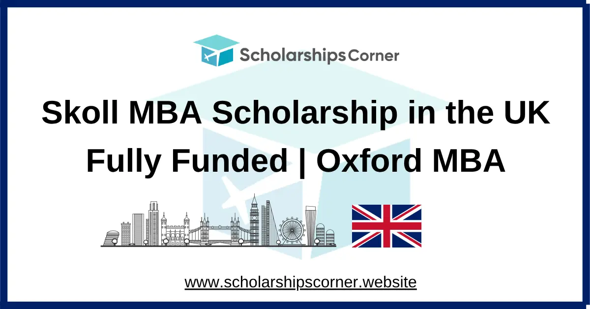 Skoll MBA Scholarship 2027 in the UK | Fully Funded | Study in UK