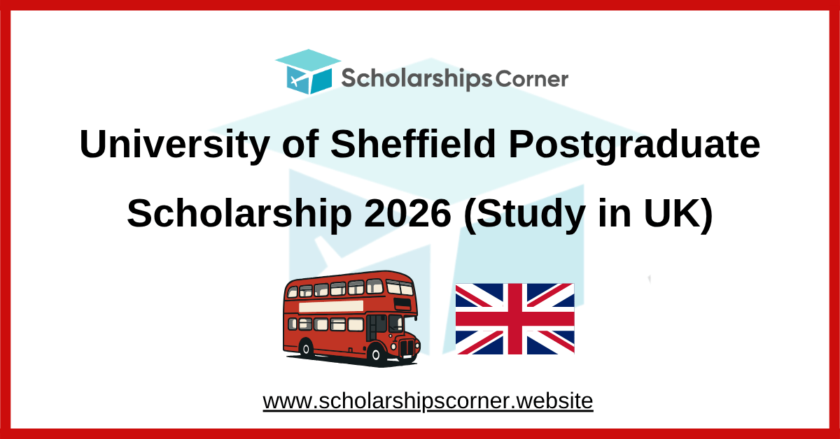 University of Sheffield Postgraduate Scholarship 2026 (Study in UK)
