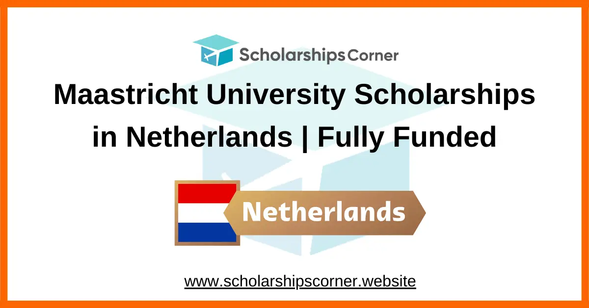 Maastricht University Scholarships 2027 in Netherlands | Fully Funded