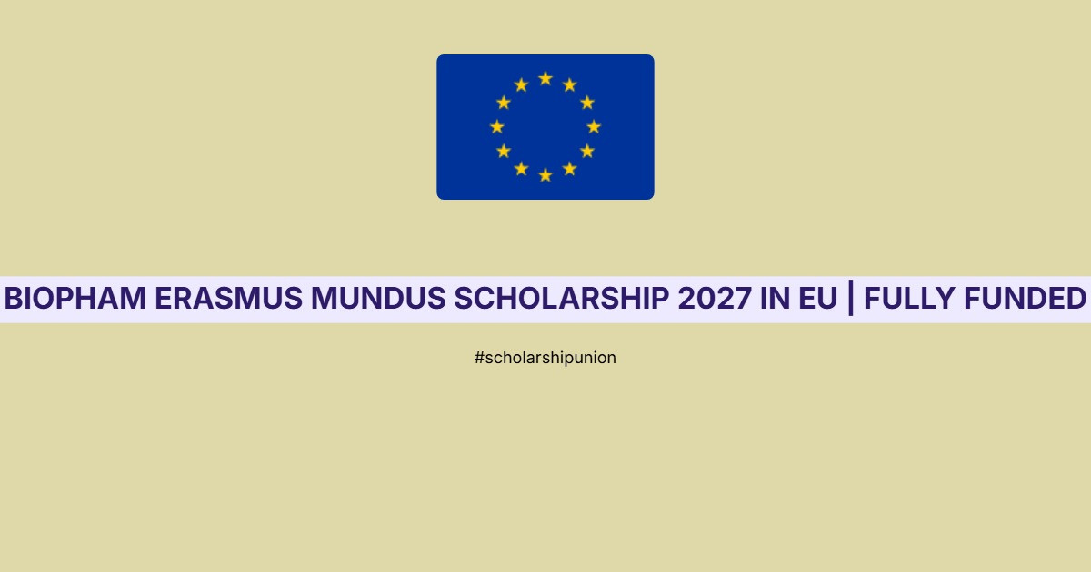 BIOPHAM Erasmus Mundus Scholarship 2027 in EU | Fully Funded