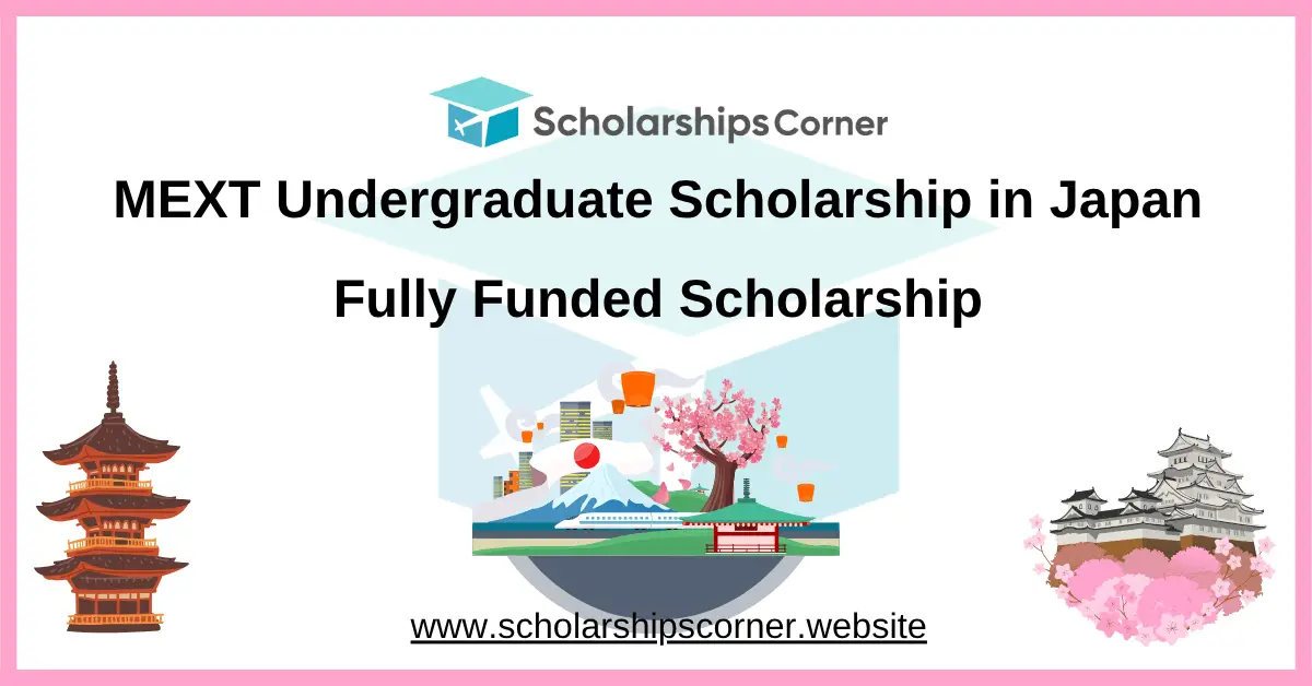 MEXT Undergraduate Scholarship 2027 in Japan | Fully Funded